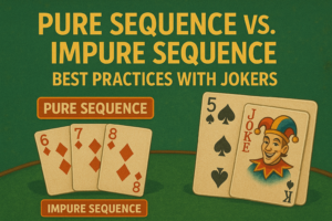 Pure Sequence vs. Impure Sequence: Best Practices with Jokers
