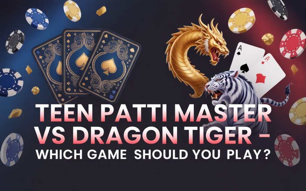 Graphic comparing 'Teen Patti Master' and 'Dragon Tiger,' featuring playing cards, poker chips, a gold dragon, and a white tiger.